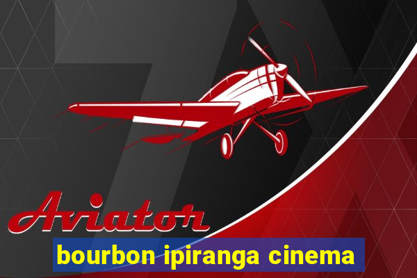 bourbon ipiranga cinema